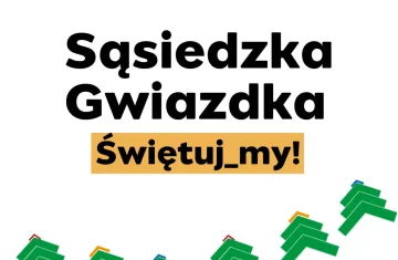 „Plakat wydarzenia ‘Sąsiedzka Gwiazdka’. Na górze i dole grafiki znajduje się rząd stylizowanych, zielonych choinek z kolorowymi czubkami. W centrum widnieje duży napis ‘Sąsiedzka Gwiazdka’, a pod nim hasło ‘Świętuj_my!’ na żółtym tle. Na dole umieszczono logotypy: herb Warszawy oraz logo Warszawy Sąsiedzkiej.”